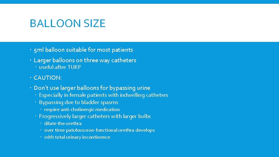 BALLOON SIZE 5 ml balloon suitable for most patients Larger balloons on three way