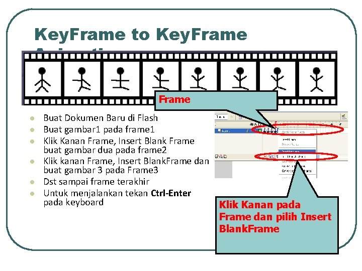 Key. Frame to Key. Frame Animation Frame l l l Buat Dokumen Baru di