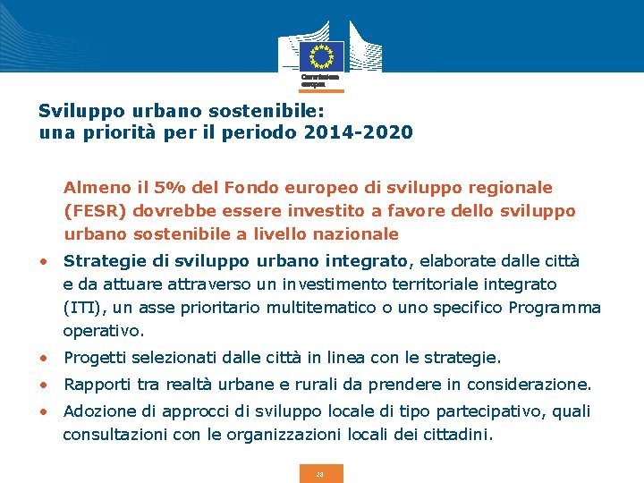 Sviluppo urbano sostenibile: una priorità per il periodo 2014 -2020 Almeno il 5% del