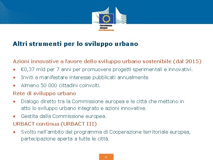 Altri strumenti per lo sviluppo urbano Azioni innovative a favore dello sviluppo urbano sostenibile