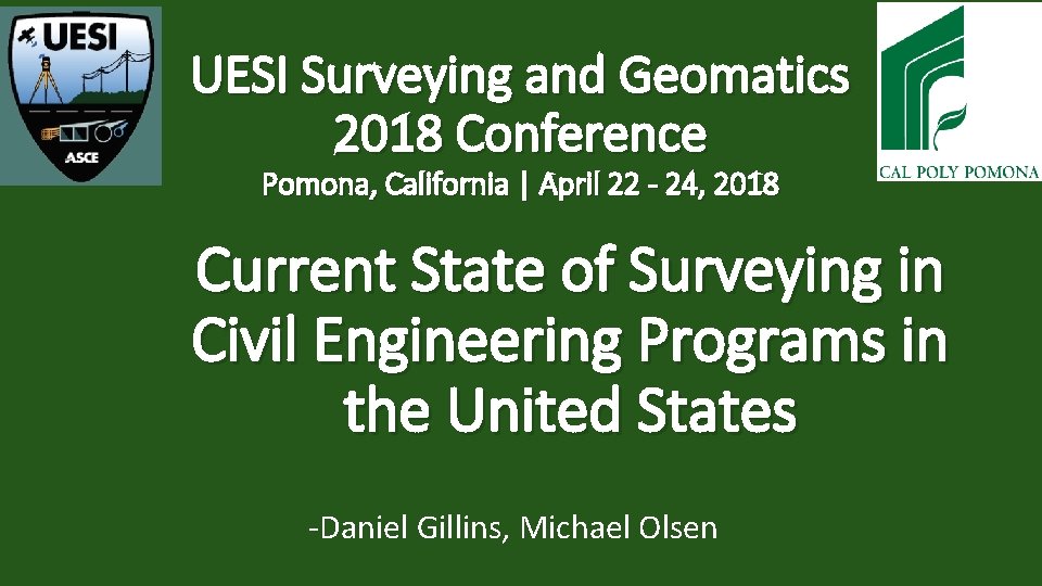 UESI Surveying and Geomatics 2018 Conference Pomona, California | April 22 – 24, 2018