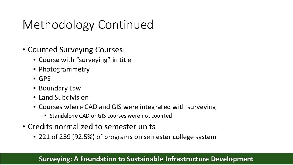 Methodology Continued • Counted Surveying Courses: • • • Course with “surveying” in title