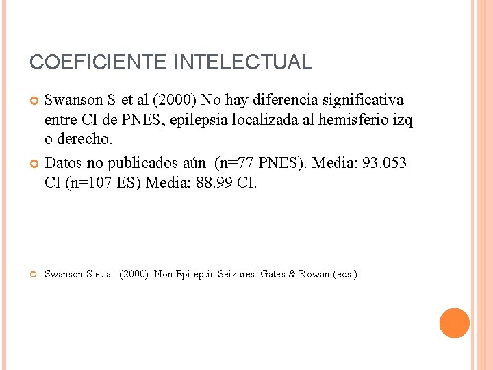 COEFICIENTE INTELECTUAL Swanson S et al (2000) No hay diferencia significativa entre CI de