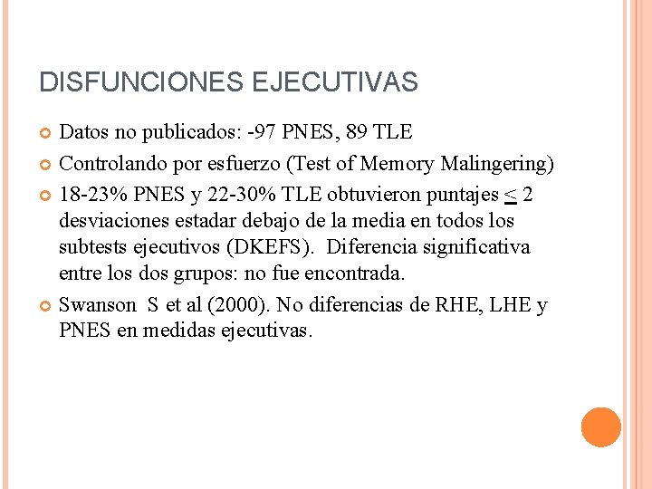 DISFUNCIONES EJECUTIVAS Datos no publicados: -97 PNES, 89 TLE Controlando por esfuerzo (Test of