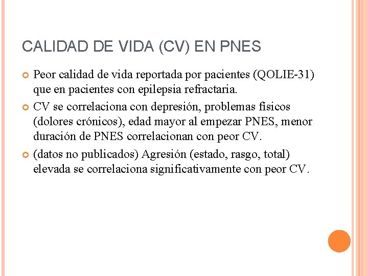 CALIDAD DE VIDA (CV) EN PNES Peor calidad de vida reportada por pacientes (QOLIE-31)