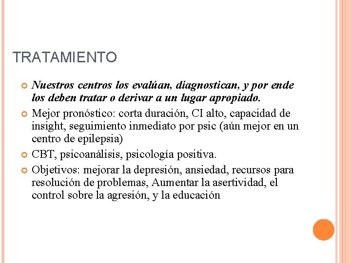 TRATAMIENTO Nuestros centros los evalúan, diagnostican, y por ende los deben tratar o derivar