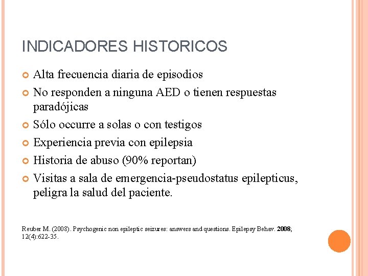 INDICADORES HISTORICOS Alta frecuencia diaria de episodios No responden a ninguna AED o tienen