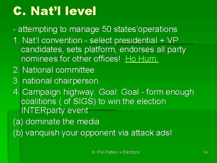 C. Nat’l level - attempting to manage 50 states’operations 1. Nat’l convention - select