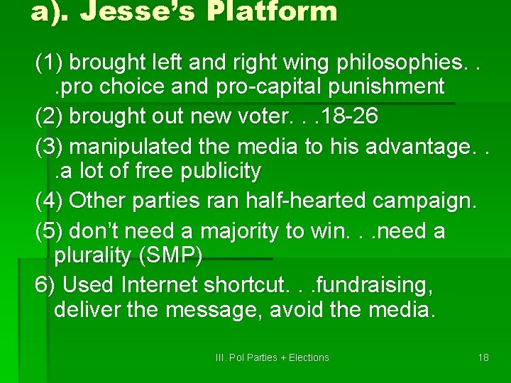 a). Jesse’s Platform (1) brought left and right wing philosophies. . . pro choice