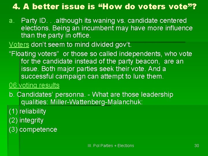 4. A better issue is “How do voters vote”? a. Party ID. . .