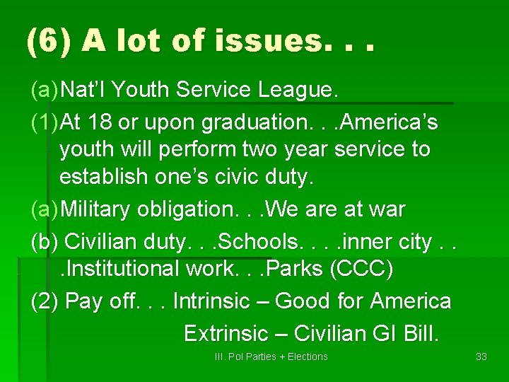 (6) A lot of issues. . . (a)Nat’l Youth Service League. (1)At 18 or