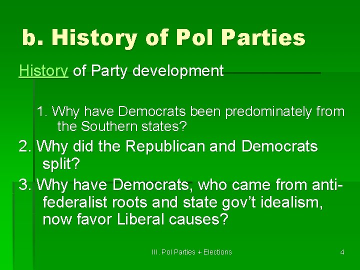 b. History of Pol Parties History of Party development 1. Why have Democrats been