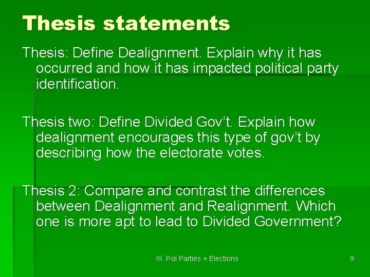 Thesis statements Thesis: Define Dealignment. Explain why it has occurred and how it has