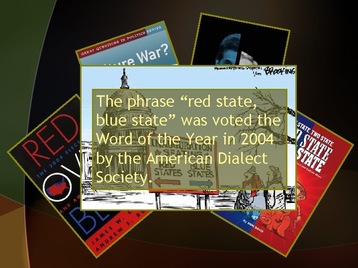 The phrase “red state, blue state” was voted the Word of the Year in