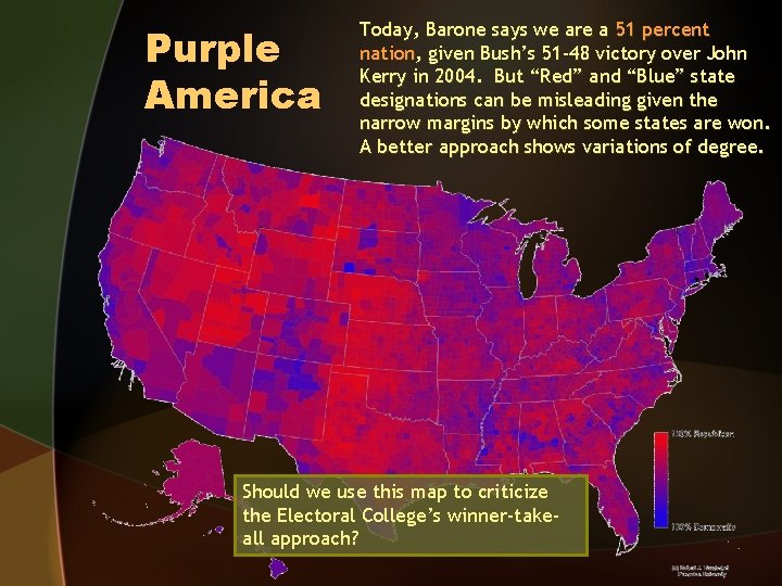 Purple America Today, Barone says we are a 51 percent nation, given Bush’s 51