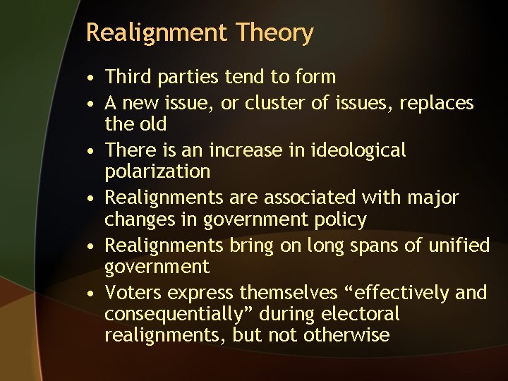 Realignment Theory • Third parties tend to form • A new issue, or cluster