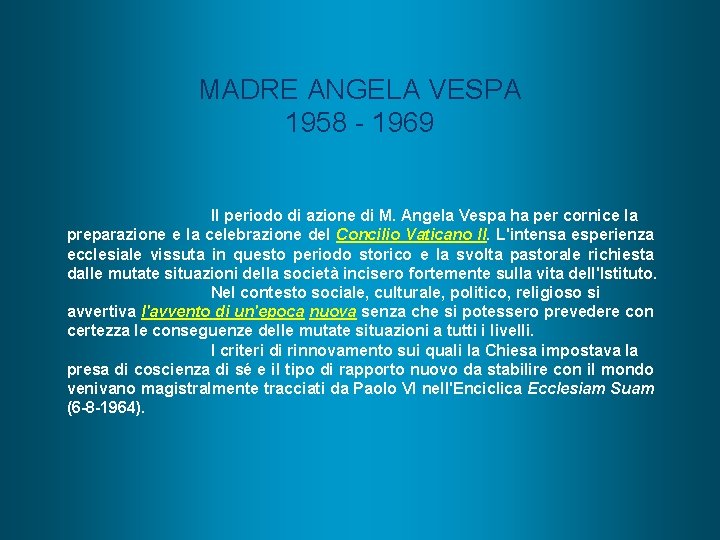 MADRE ANGELA VESPA 1958 - 1969 Il periodo di azione di M. Angela Vespa