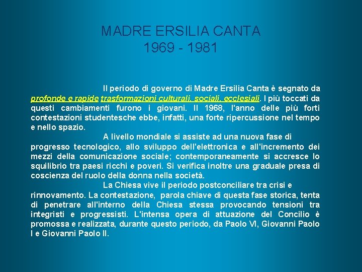 MADRE ERSILIA CANTA 1969 - 1981 Il periodo di governo di Madre Ersilia Canta