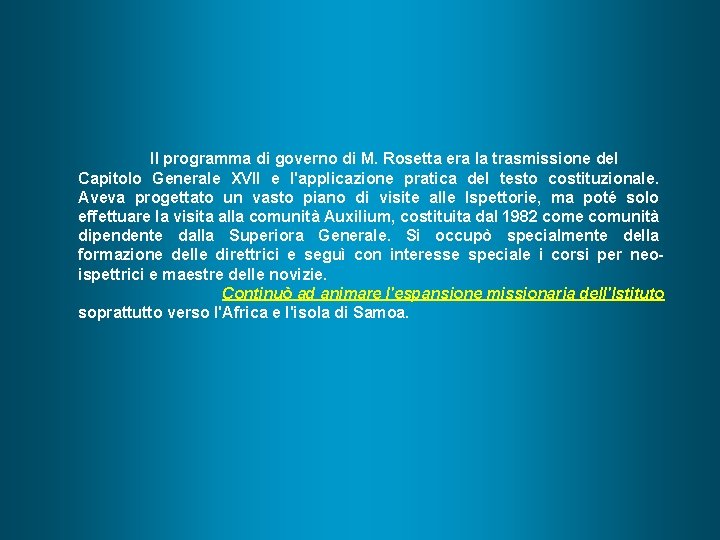 Il programma di governo di M. Rosetta era la trasmissione del Capitolo Generale XVII