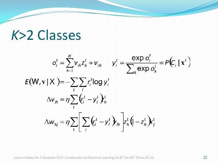 K>2 Classes Lecture Notes for E Alpaydın 2010 Introduction to Machine Learning 2 e