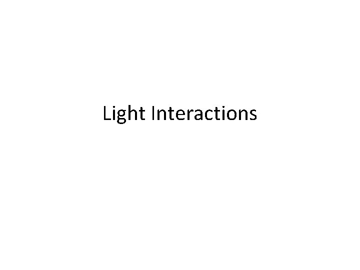 Light Interactions 