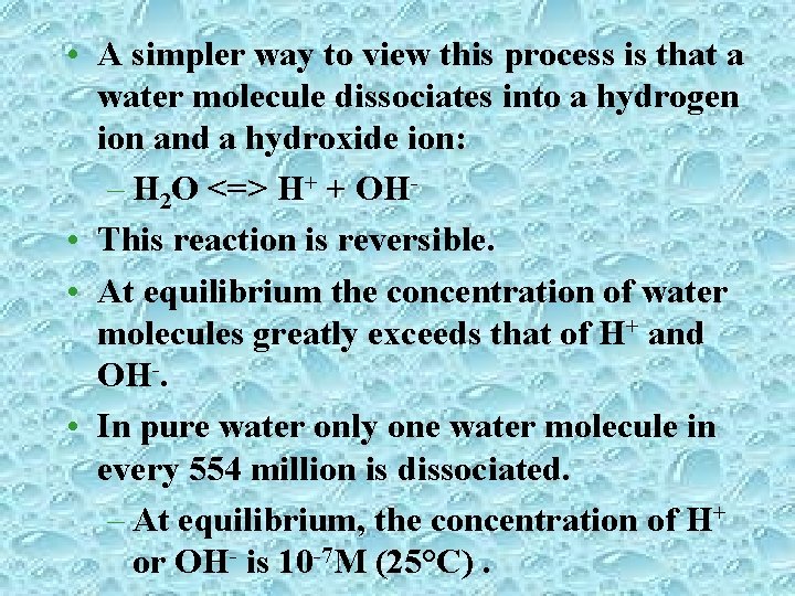  • A simpler way to view this process is that a water molecule