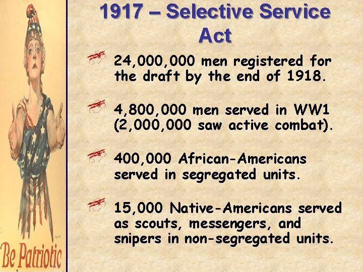 1917 – Selective Service Act 24, 000 men registered for the draft by the