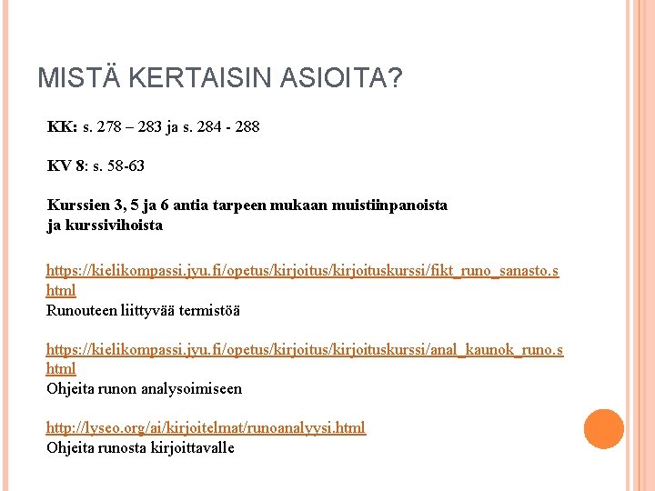 MISTÄ KERTAISIN ASIOITA? KK: s. 278 – 283 ja s. 284 - 288 KV