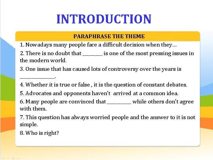INTRODUCTION PARAPHRASE THEME 1. Nowadays many people face a difficult decision when they… 2.