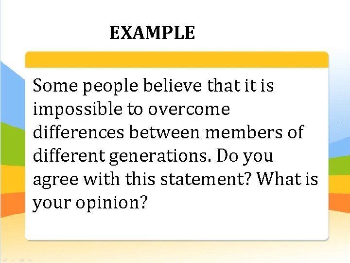 EXAMPLE Some people believe that it is impossible to overcome differences between members of