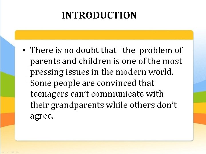 INTRODUCTION • There is no doubt that the problem of parents and children is