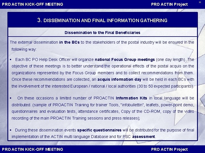 PRO ACTIN KICK-OFF MEETING PRO ACTIN Project 3. DISSEMINATION AND FINAL INFORMATION GATHERING Dissemination