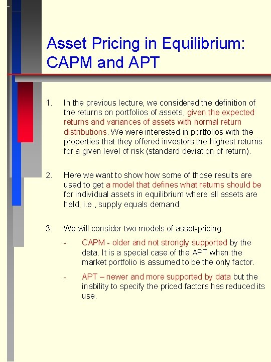 Asset Pricing in Equilibrium: CAPM and APT 1. In the previous lecture, we considered