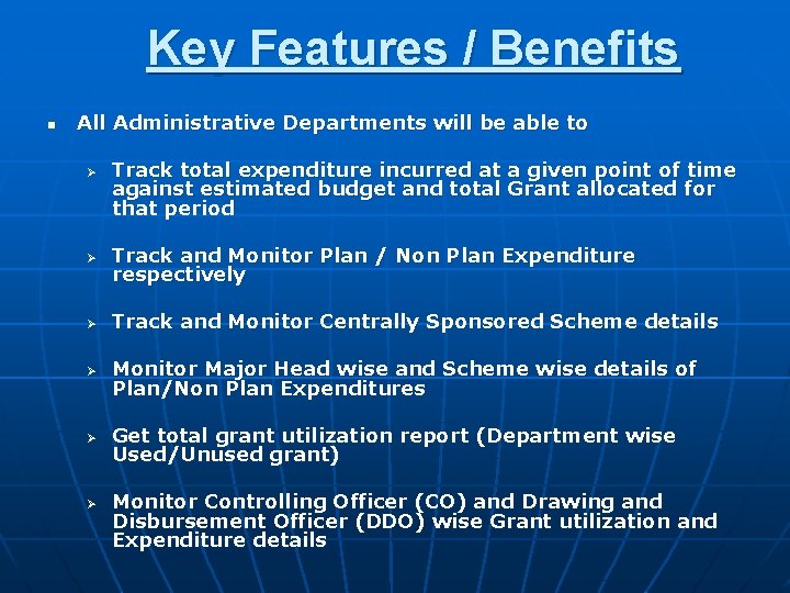 Key Features / Benefits n All Administrative Departments will be able to Ø Track