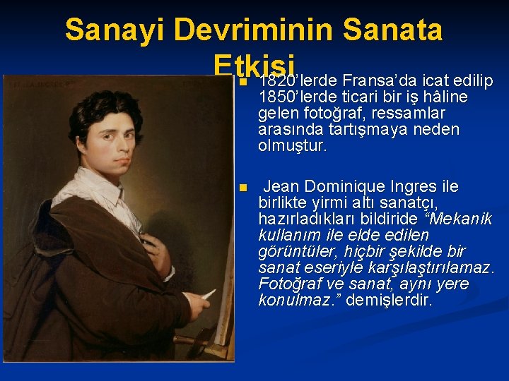 Sanayi Devriminin Sanata Etkisi 1820’lerde Fransa’da icat edilip n n 1850’lerde ticari bir iş