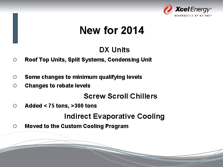 New for 2014 DX Units ¢ Roof Top Units, Split Systems, Condensing Unit ¢