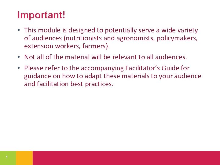 Important! • This module is designed to potentially serve a wide variety of audiences