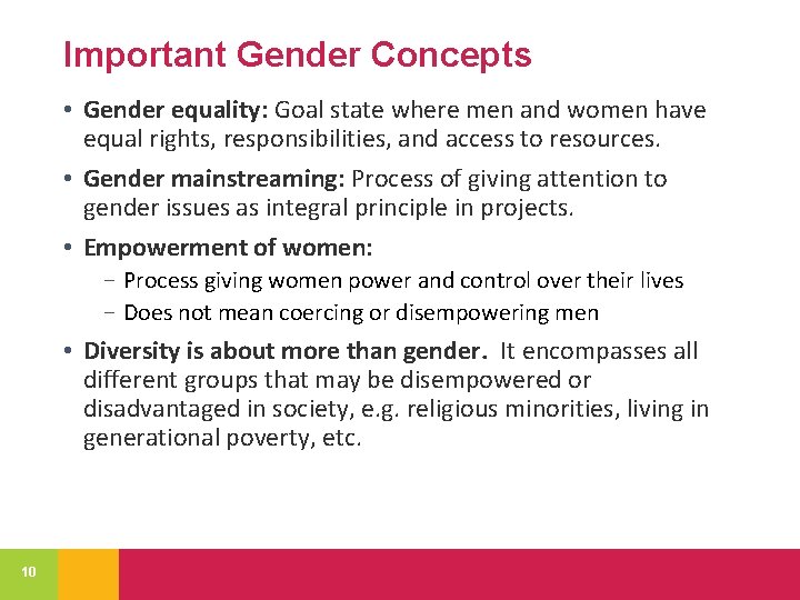 Important Gender Concepts • Gender equality: Goal state where men and women have equal