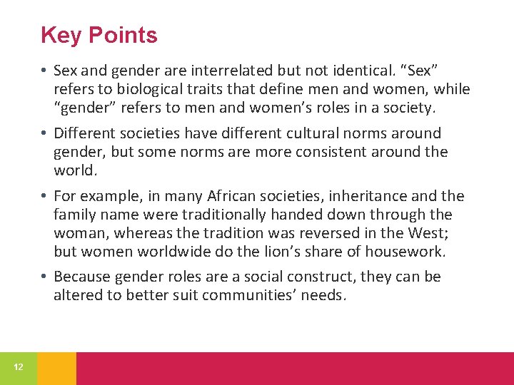 Key Points • Sex and gender are interrelated but not identical. “Sex” refers to