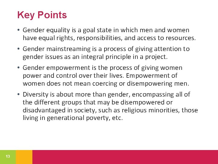 Key Points • Gender equality is a goal state in which men and women
