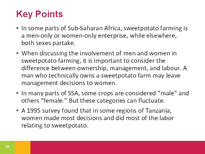 Key Points • In some parts of Sub-Saharan Africa, sweetpotato farming is a men-only