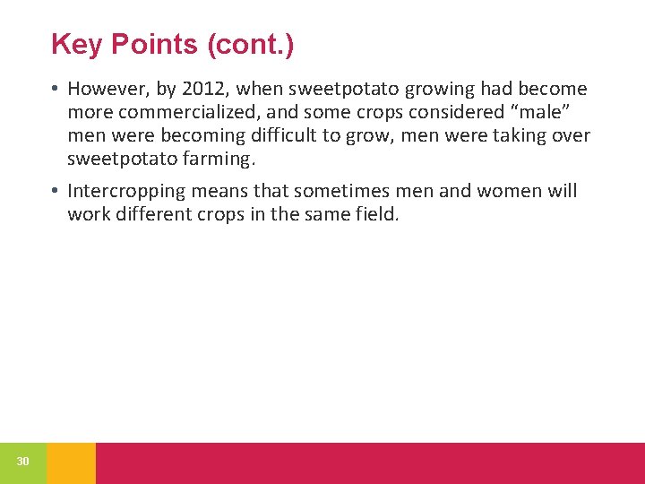 Key Points (cont. ) • However, by 2012, when sweetpotato growing had become more