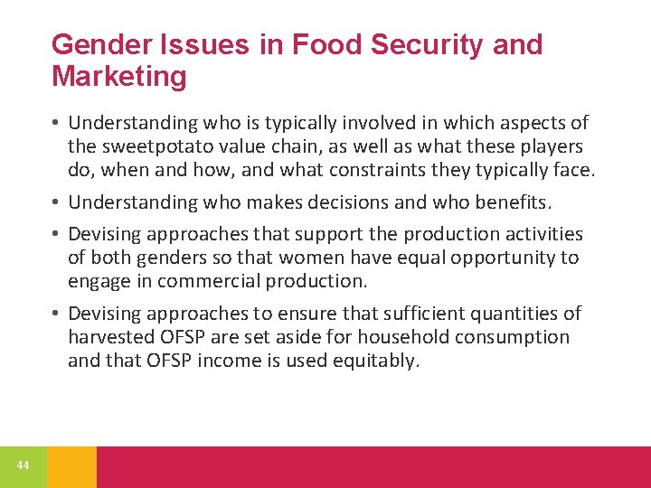 Gender Issues in Food Security and Marketing • Understanding who is typically involved in