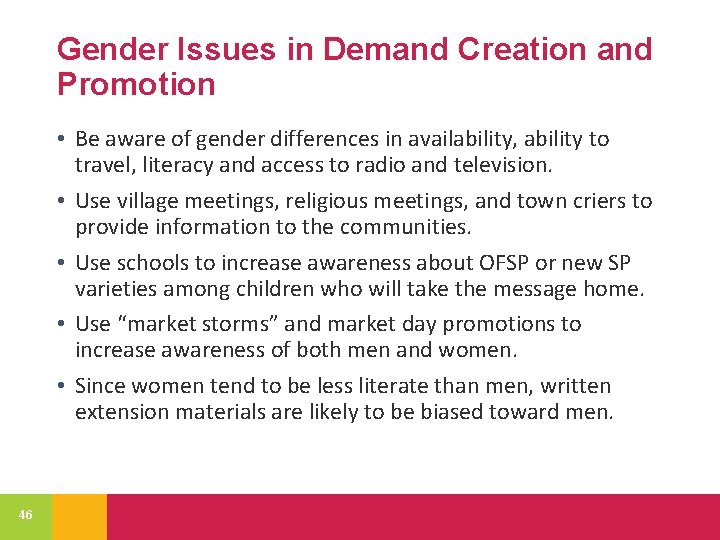 Gender Issues in Demand Creation and Promotion • Be aware of gender differences in