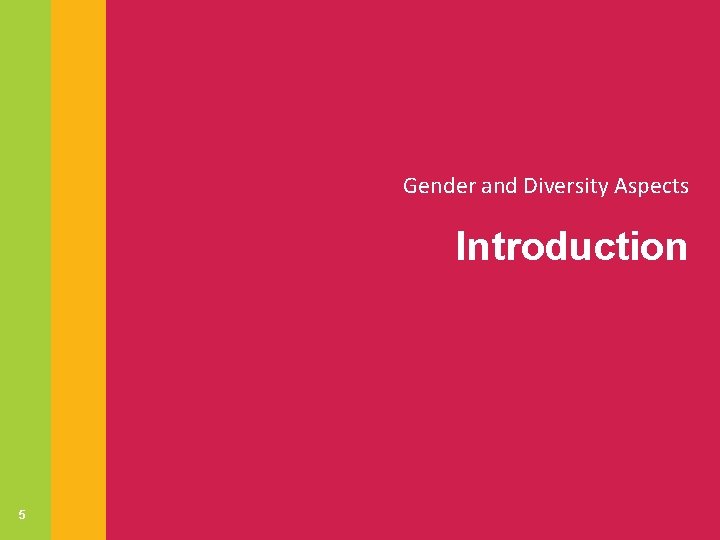 Gender and Diversity Aspects Introduction 5 