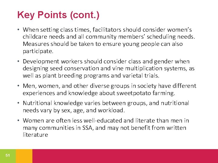 Key Points (cont. ) • When setting class times, facilitators should consider women’s childcare