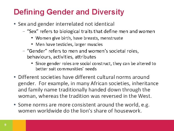 Defining Gender and Diversity • Sex and gender interrelated not identical − “Sex” refers