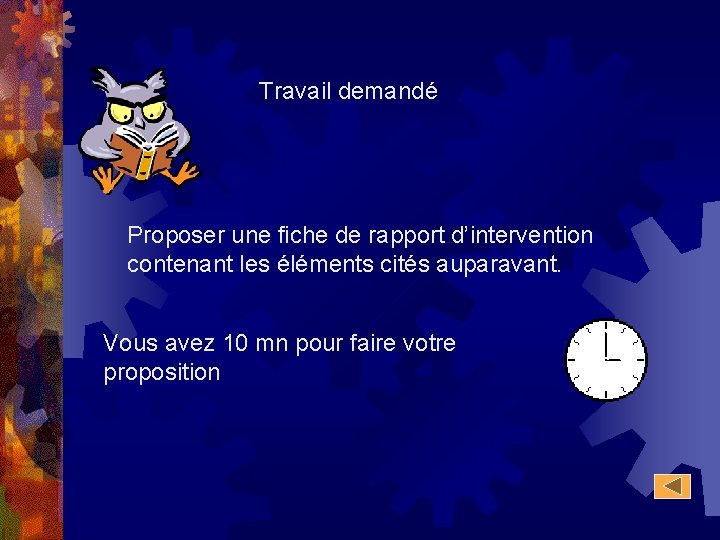Travail demandé Proposer une fiche de rapport d’intervention contenant les éléments cités auparavant. Vous Travail demandé Proposer une fiche de rapport d’intervention contenant les éléments cités auparavant. Vous
