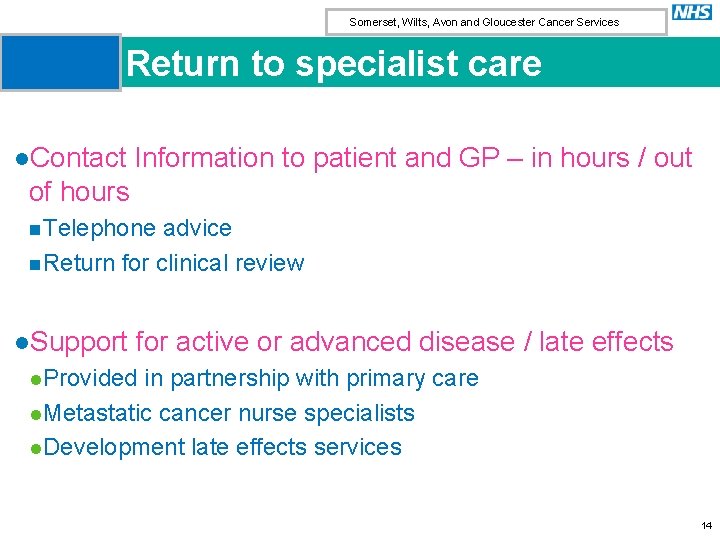 Somerset, Wilts, Avon and Gloucester Cancer Services Return to specialist care l. Contact Information