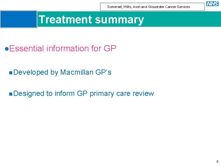 Somerset, Wilts, Avon and Gloucester Cancer Services Treatment summary l. Essential information for GP